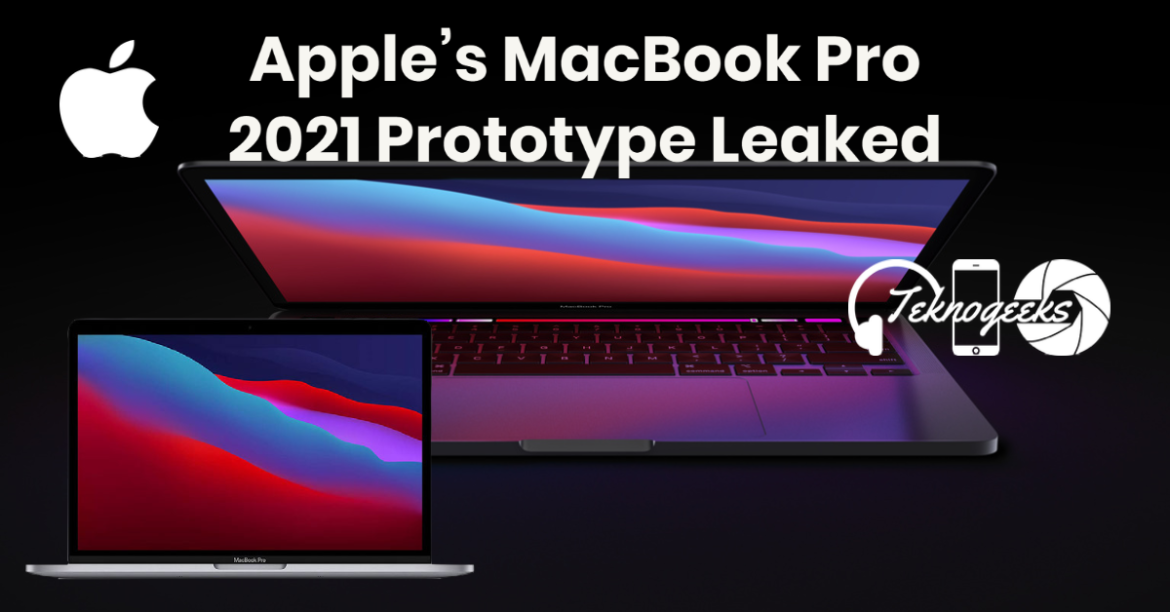 Apple's MacBook Pro 2021 Prototype Leaked