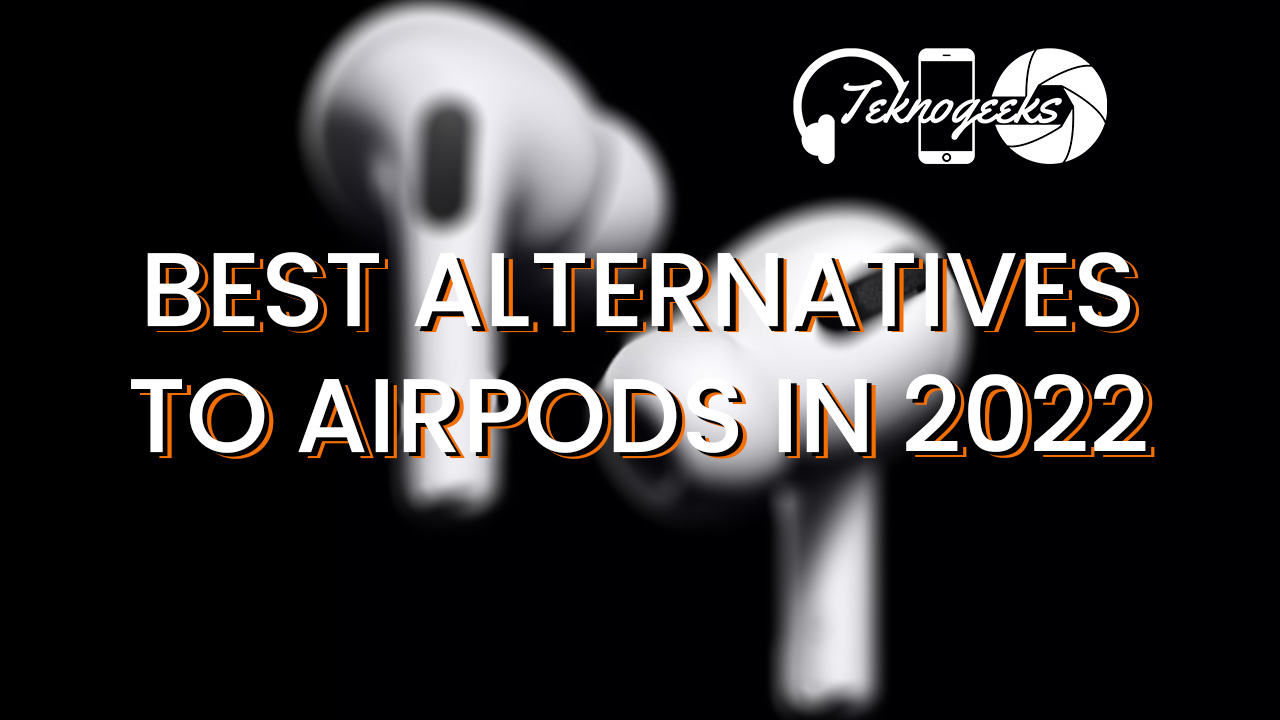 Alternatives to AirPods in 2022