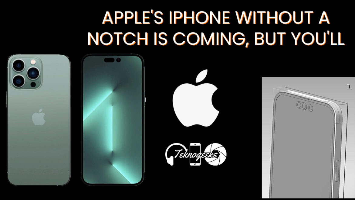 Apple's iPhone without a notch is coming, but you'll have to wait until 2024.