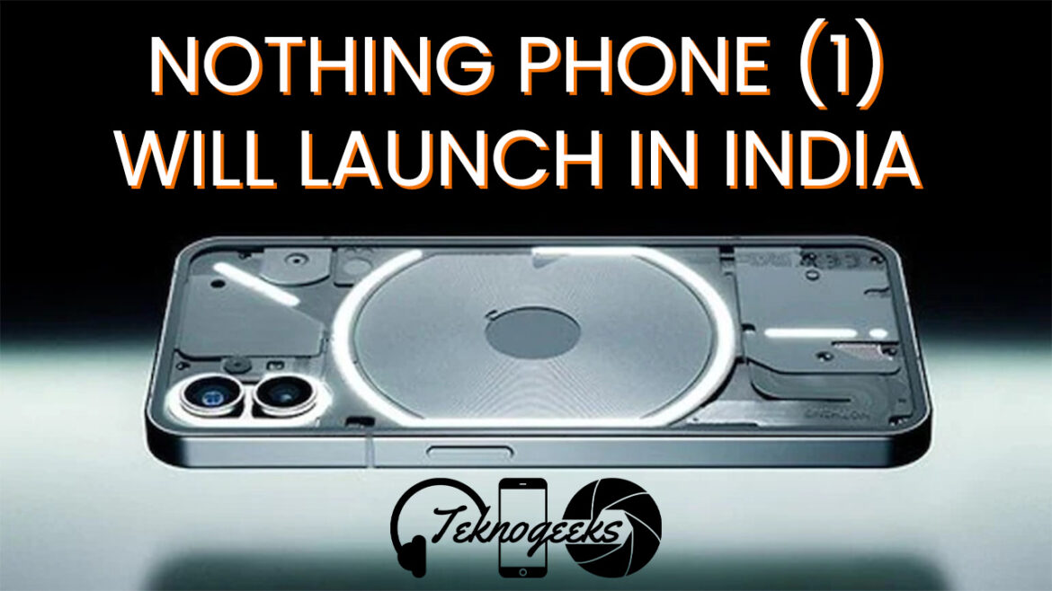 Nothing Phone (1) will launch in India Nothing Phone (1)